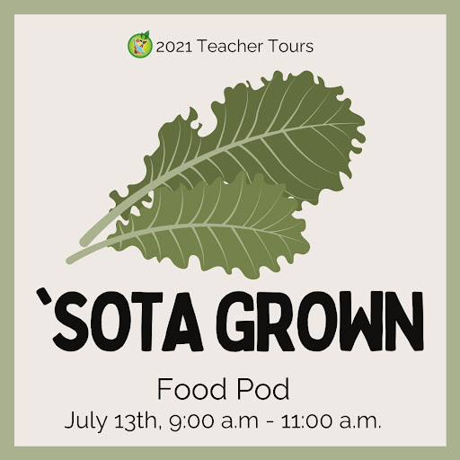 'Sota Grown Teacher Tour 2021 for Food Pod on July 13 2021
